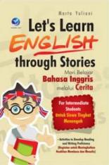 Let's Learn English Through Stories: Mari Belajar Bahasa Inggris Melalui Cerita